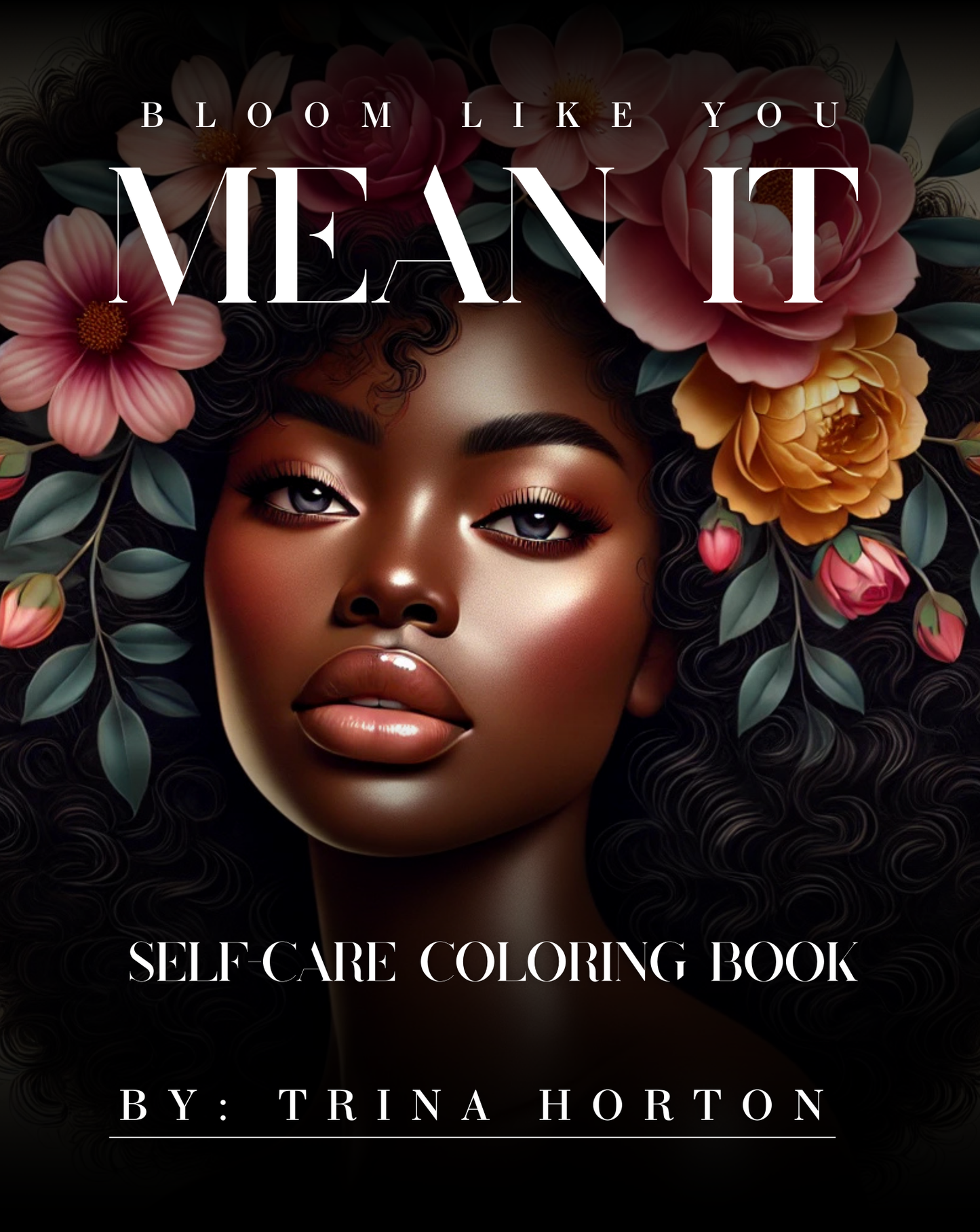 Bloom You Mean it  SELF-CARE COLORING BOOK